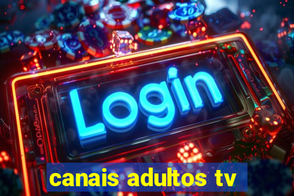 canais adultos tv